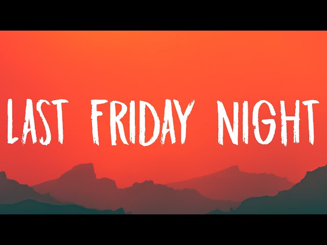 Katy Perry - Last Friday Night (T.G.I.F) [Lyrics] class=