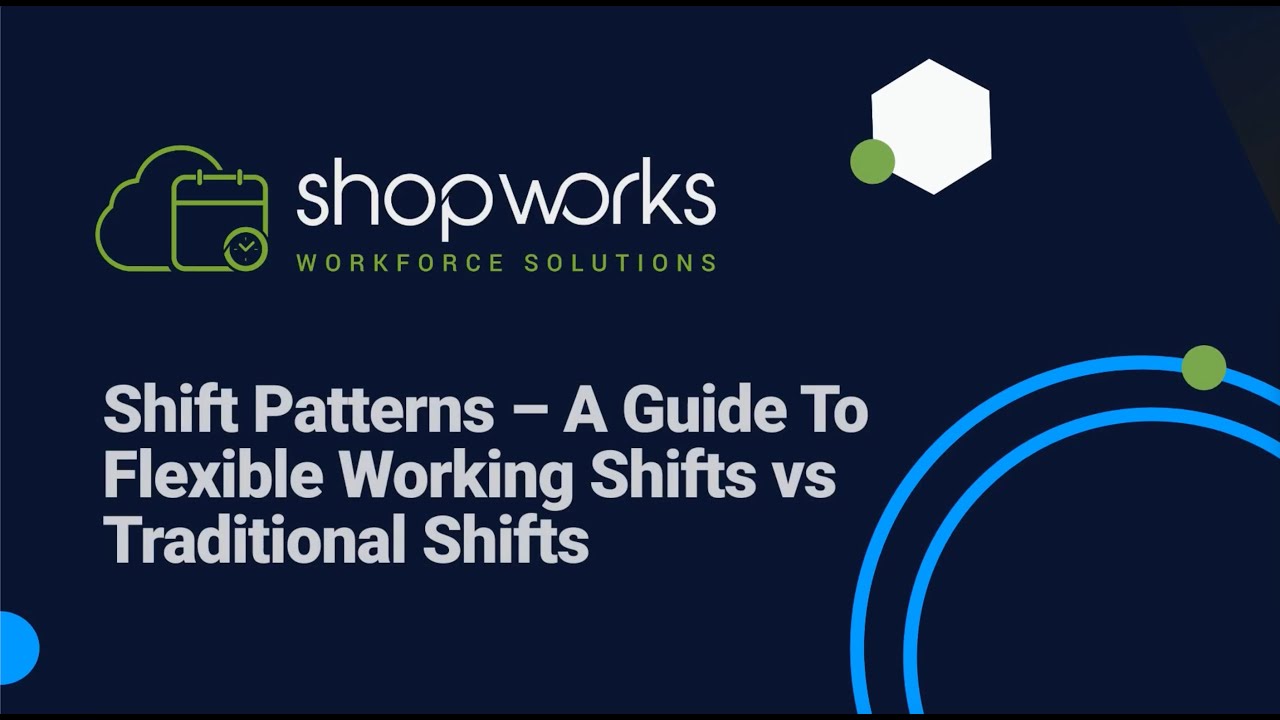 Shift Patterns – A Guide To Flexible Working Shifts vs Traditional ...