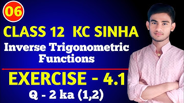 Inverse Trigonometric Functions Class 12th | KC Sinha  | Ex 4.1 ka Q- 2 | Kc Sinha Class 12 Ex 4.1