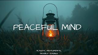 PEACEFUL MIND - Relaxing Guitar for Stress Relief, work and study | Moonlit Strings