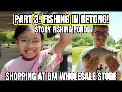 Betong Trip Pt 3: Fish, Shop, Eat! Story Fishing Pond, BM Center Wholesale, Nan Yuan Wanton noodles