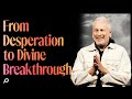 From desperation to divine breakthrough  louie giglio