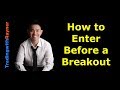 How to enter a breakout trade BEFORE the breakout