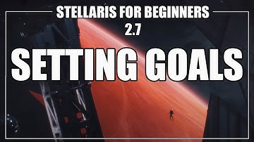 How to Play Stellaris 2.7 - Setting Goals (And Space Piracy)