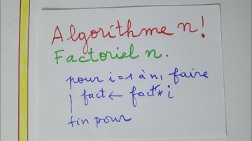 ♦️♦️Algorithme FACTORIEL n algorithme n factoriel n! Algorithme qui calcule le factoriel d