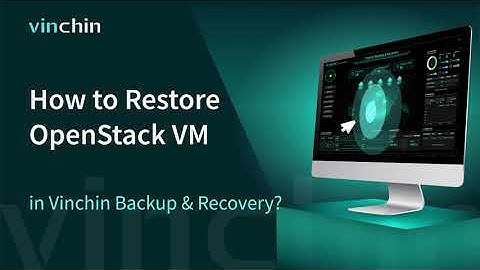 How to Restore OpenStack VM in Vinchin Backup & Recovery?