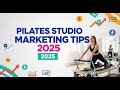 Pilates Studio Marketing Tips 2025