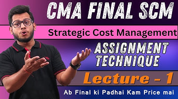 CMA Final SCM || Assignment Technique  Lecture-1 || By Deepak Classes