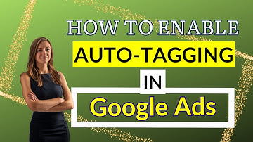 How To Enable Auto Tagging In Google Ads