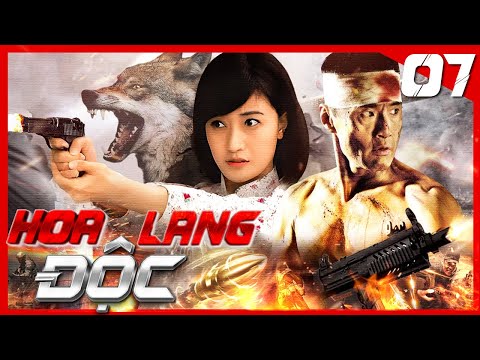 HOA LANG ĐỘC - Tập 7 Thuyết Minh | Phim Hành Động Võ Thuật Kháng Nhật Hay Đặc Sắc Nhất 2023