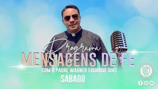 PROGRAMA MENSAGENS DE FÉ - 25/05/24 - 9h - Padre Wagner Eduardo