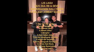 GUS EKA RB & DEVA KARANGASEM BALI TIMUR #LAMBATSUGIH#