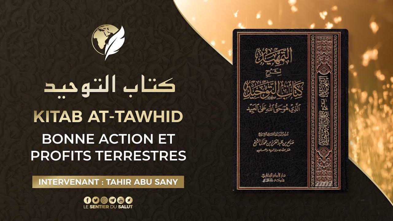 🎥 Kitab At-Tawhid #165 - Bonne action et profits terrestres