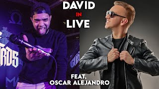 David in Live con @oscaralejandr0