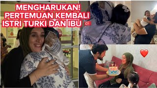 PERTEMUAN YANG MENGHARUKAN🇹🇷😭!! ANAK DAN IBU KEMBALI BERSATU🤲 AKHIRNYA SAYA SAMPAI DI RUMAH🏡