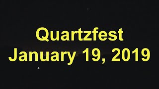 Quartzfest Jan 19, 2019