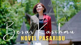 NOVEL PASARIBU | BESAR KASIH MU | LAGU ROHANI TERBARU 2025 (Official Music Video)