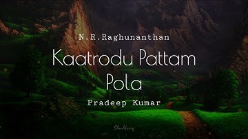 Kaatrodu Pattam Pola | Lyrical Video | Ayothi| Sasi Kumar, Preethi Asrani| Pradeep Kumar