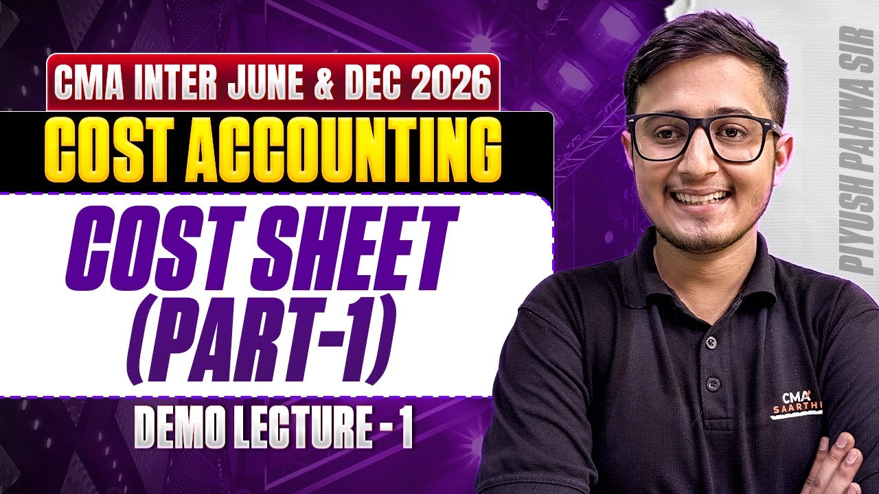 Cost Sheet (Part-1) | Cost Accounting | CMA Inter June & Dec 2026 ...