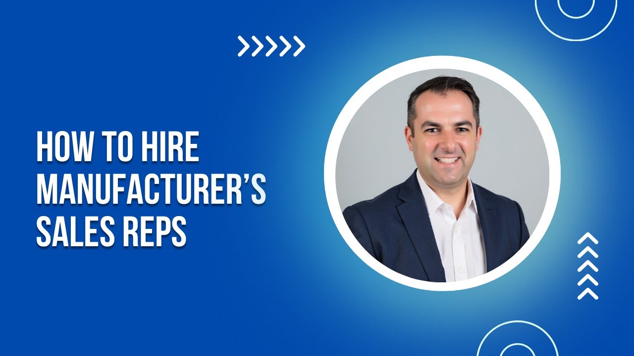 Manufacturing Reps How To Hire Manufacturer’s Sales Reps | Step-by-Step Guide - YouTube
