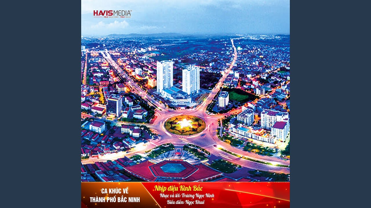 Nhịp Điệu Kinh Bắc (Ca Khúc Về Thành Phố Bắc Ninh)