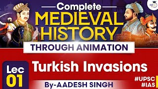 Complete Medieval History Through Animation Lec 01 Turkish Invasions Studyiq Ias