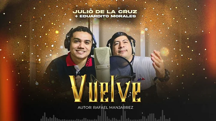 Julio De La CRUZ// Eduardito Morales- Vuelve