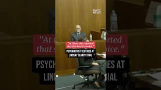Psychiatrist testifies at Lindsay Clancy Trial