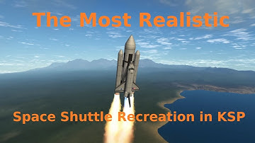 Space Shuttle, the most accurate and realistic recreation of, in stock Kerbal Space Program.