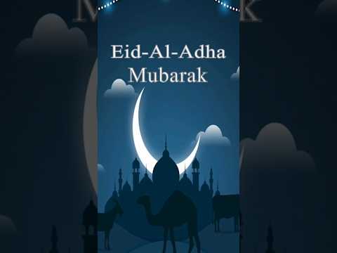 Eid ul Adha Mubarak ...عيد الأضحى | ईद उल अधा | Eid Al Adha | Bakrid