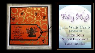 Fairy Hugs stamps Luxurious stencil embossed Card Tutorial