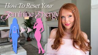 HOW TO Reset your FEMININE ENERGY | 3 Steps For Women stuck in their Masculine Energy