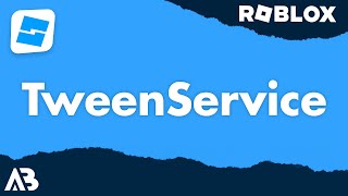 TweenService - Roblox Scripting Tutorial