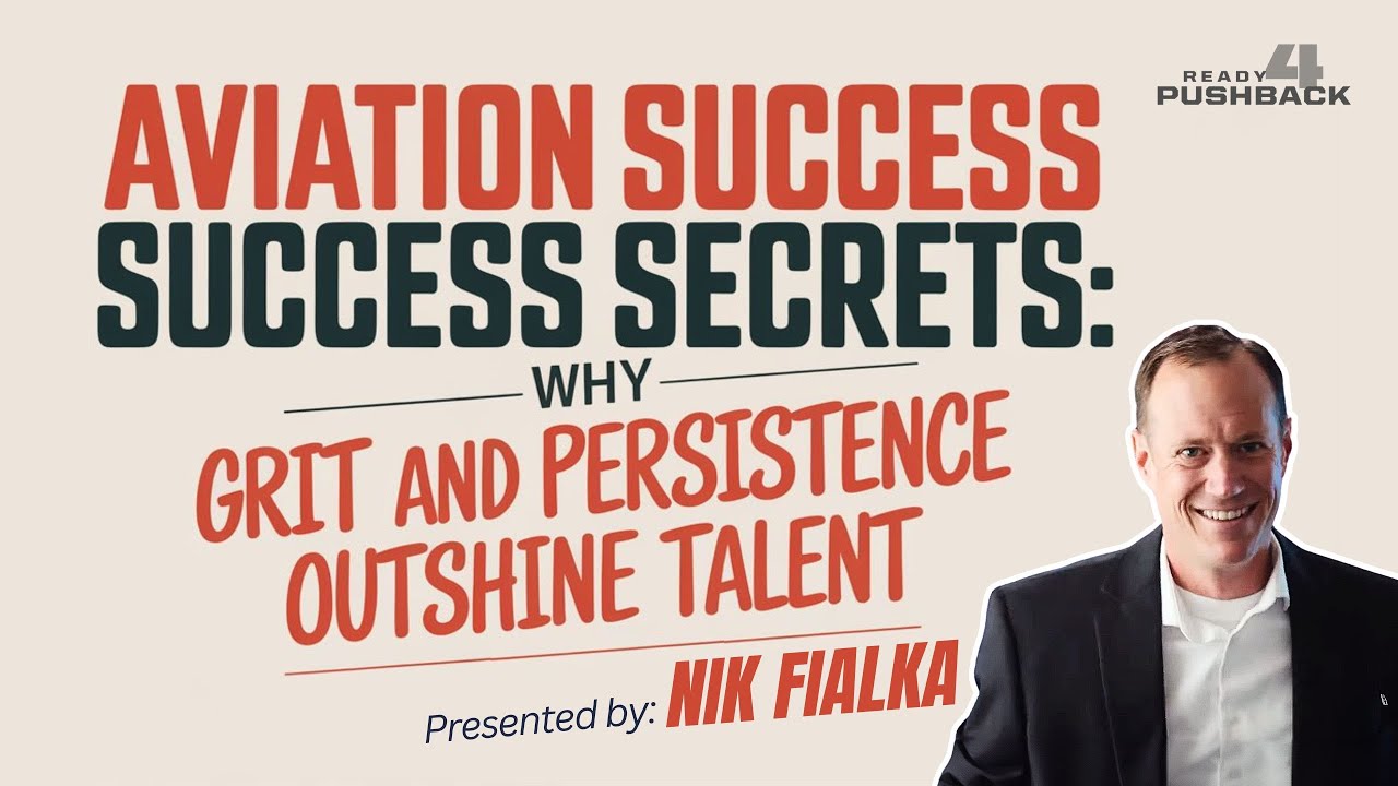 Aviation Success Secrets: Why Grit and Persistence Outshine Talent