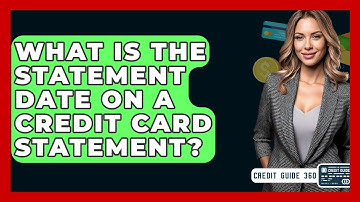 What Is The Statement Date On A Credit Card Statement? - CreditGuide360.com