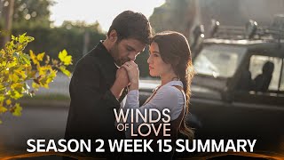 Winds of Love Season 2 Week 15 Summary | Rüzgarlı Tepe 2. Sezon 15. Hafta Özeti