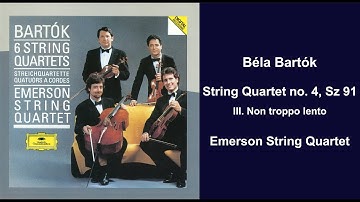 Béla Bartók: String Quartet no. 4, Sz 91 - III. Non troppo lento - Emerson String Quartet