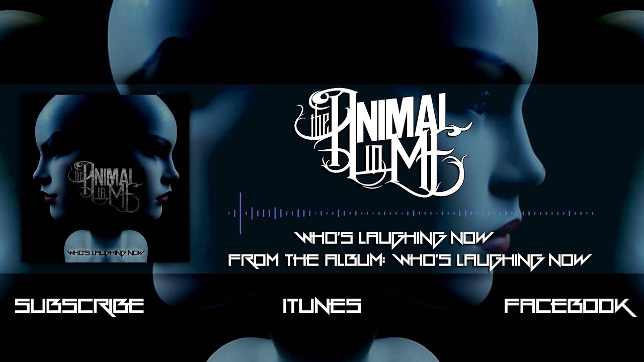 The Animal In Me - "Who's Laughing Now" (Album Stream)