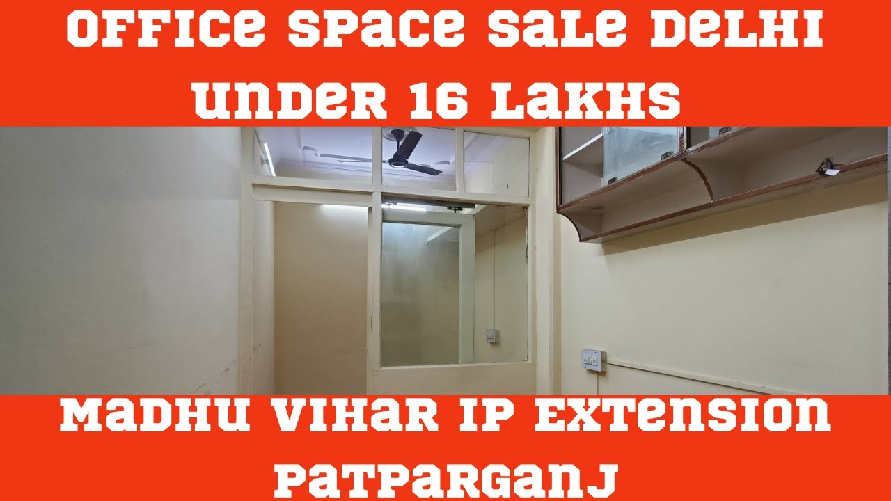 office space for sale in Delhi under 16 lakhs Madhu Vihar IP Extension