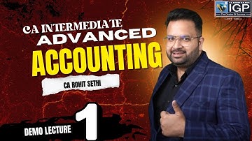 📘 CA Intermediate Advanced Accounting | Demo Lecture 1 | By CA Rohit Sethi Sir | IGP