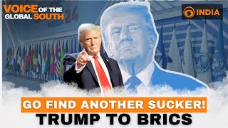 Trump threatens 100% tariffs on BRICS over de-dollarisation | Voice Of The Global South