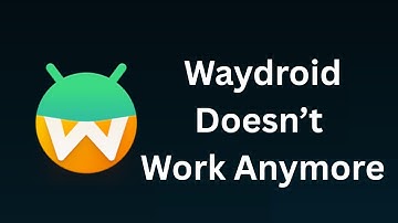 Waydroid Doesn