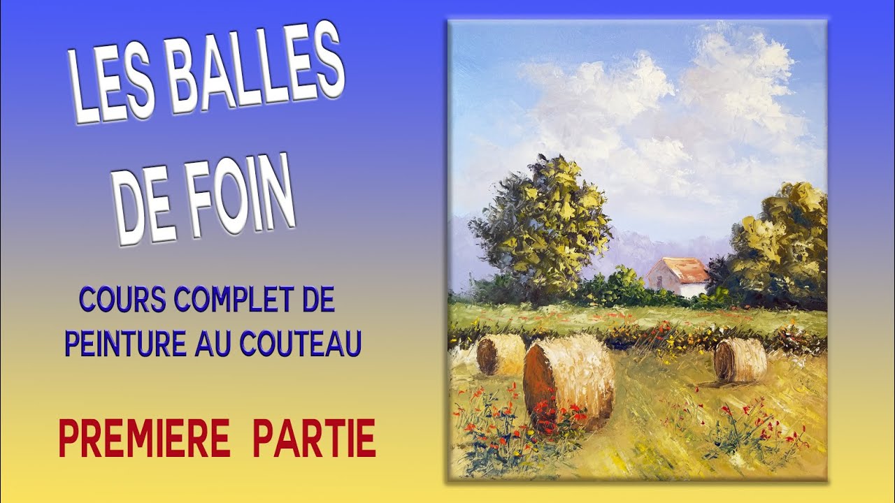 Les balles de foin - Tutoriel de peinture au couteau - P Clus- 1/2