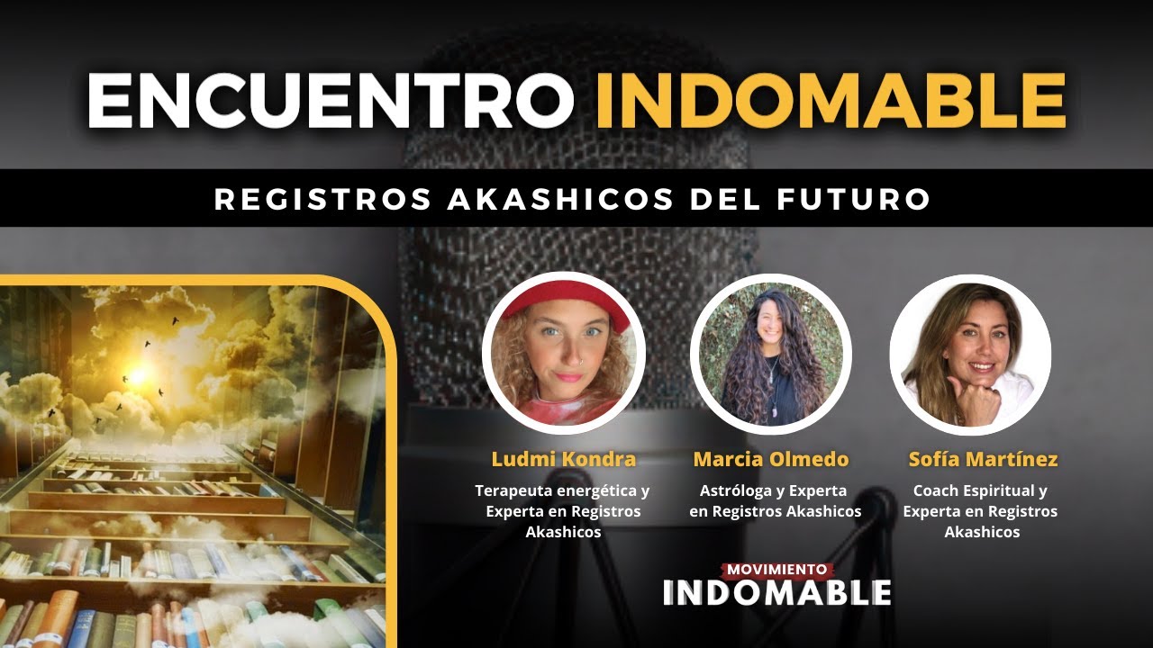 Encuentro Indomable 2 🎙️ Registros Akáshicos (con Marcia Olmedo