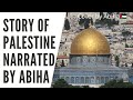 Story of palestine cover by abiha history of palestine story narration by abiha
