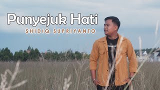 PUNYEJUK HATI - SHIDIQ SUPRIYANTO