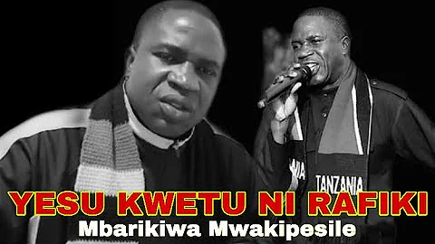 Mbarikiwa Mwakipesile - Yesu Kwetu Ni Rafiki ( Tenzi , Maombi Anasikiya )