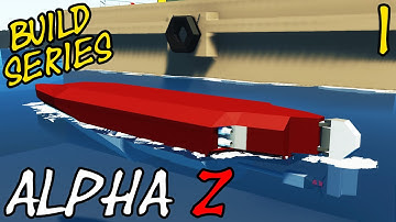 Alpha Z - Build Series - Part 1 - Stormworks: Build and Rescue