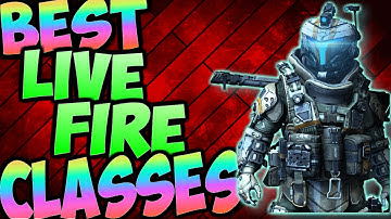 Titanfall 2 Best Live Fire Class Setups!