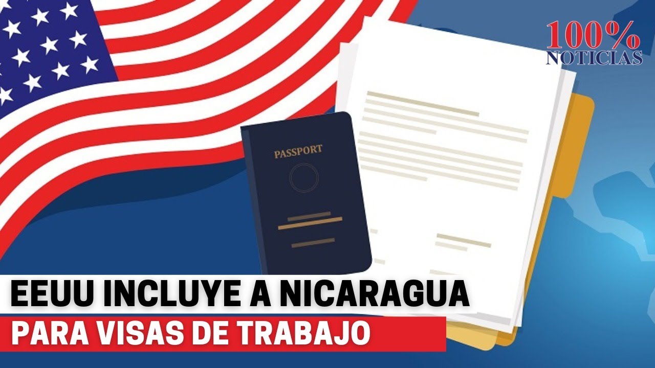 🔴EEUU incluye a Nicaragua en lista de países elegibles para visas de